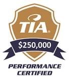 TIA Performance Certified $250,000 dollars
